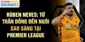 Rúben neves: từ thần đồng đến ngôi sao sáng tại Premier League