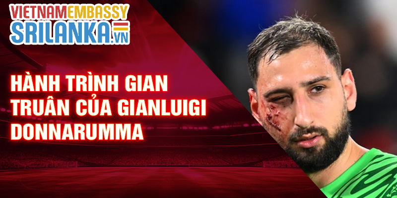 Hành trình gian truân của Gianluigi Donnarumma