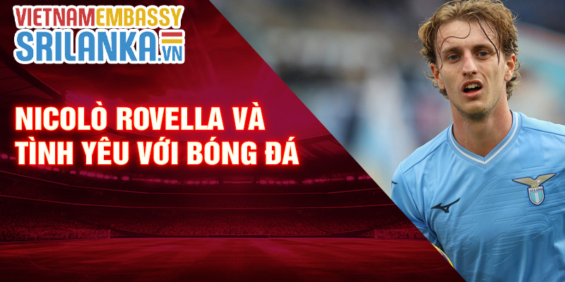 Nicolò Rovella và tình yêu với bóng đá