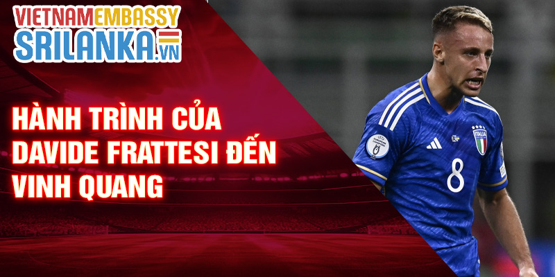 Hành trình của Davide Frattesi đến vinh quang