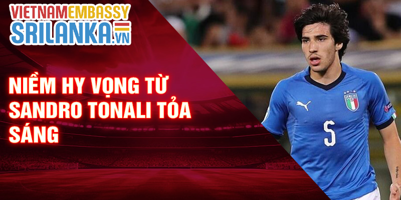 Niềm hy vọng từ Sandro Tonali tỏa sáng